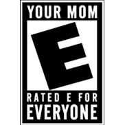 Your Mom Rated E For Everyone Spray